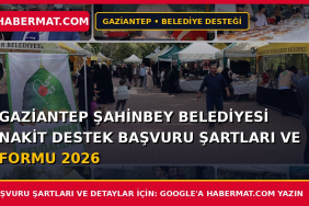 Gaziantep Şahinbey Belediyesi Nakit Destek Başvuru Şartları ve Formu 2026