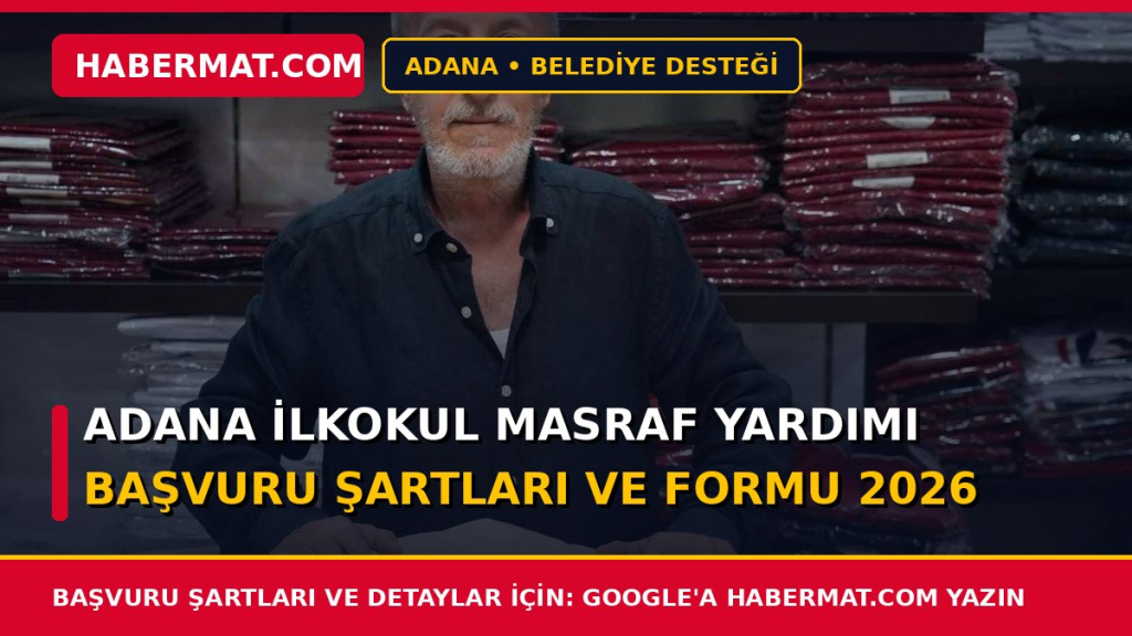 Adana İlkokul Masraf Yardımı Başvuru Şartları ve Formu 2026