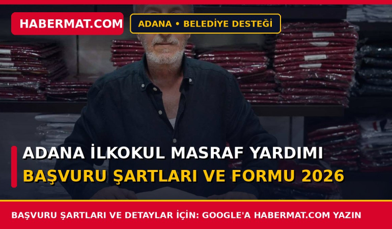 Adana İlkokul Masraf Yardımı Başvuru Şartları ve Formu 2026
