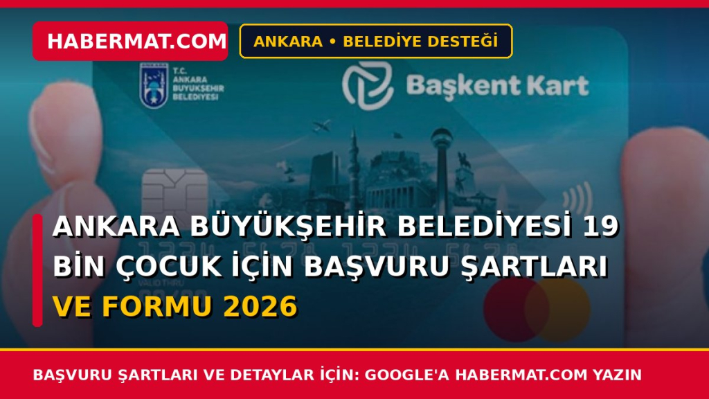 Ankara Büyükşehir Belediyesi 19 Bin Çocuk için Başvuru Şartları ve Formu 2026