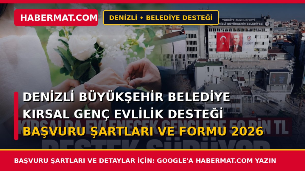Denizli Büyükşehir Belediye Kırsal Genç Evlilik Desteği Başvuru Şartları ve Formu 2026