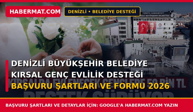 Denizli Büyükşehir Belediye Kırsal Genç Evlilik Desteği Başvuru Şartları ve Formu 2026