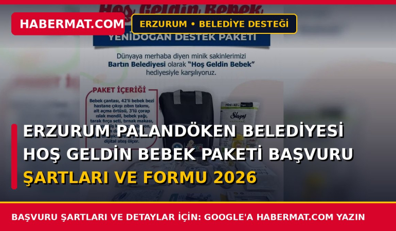 Erzurum Palandöken Belediyesi Hoş Geldin Bebek Paketi Başvuru Şartları ve Formu 2026