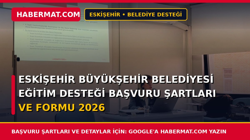 Eskişehir Büyükşehir Belediyesi Eğitim Desteği Başvuru Şartları ve Formu 2026