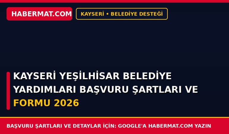 Kayseri Yeşilhisar Belediye Yardımları Başvuru Şartları ve Formu 2026