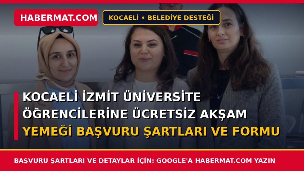 Kocaeli İzmit Üniversite Öğrencilerine Ücretsiz Akşam Yemeği Başvuru Şartları ve Formu 2026