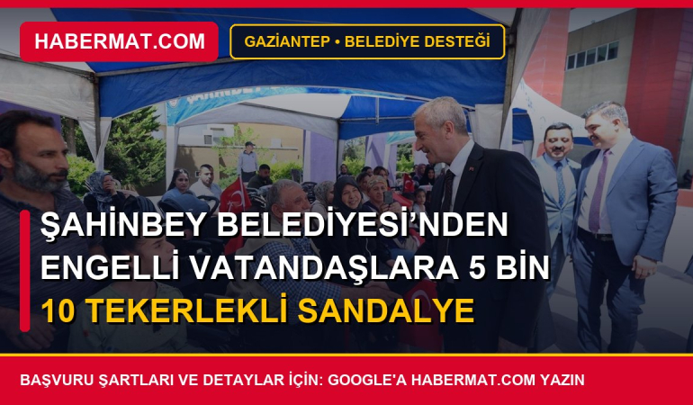 Şahinbey Belediyesi’nden engelli vatandaşlara 5 bin 10 tekerlekli sandalye desteği