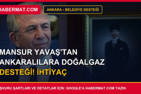 Mansur Yavaş'tan Ankaralılara doğalgaz desteği! İhtiyaç sahiplerine Aralık ayında 500 TL verilecek