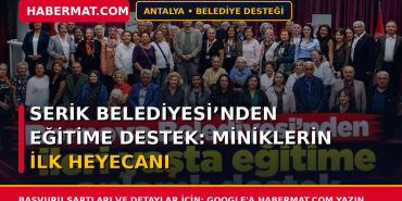 Serik Belediyesi’nden Eğitime Destek: Miniklerin İlk Heyecanı