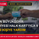Mersin Büyükşehir Belediyesi Halk Kart'ıyla 9 bin 700 kişiye yardım yapıldı