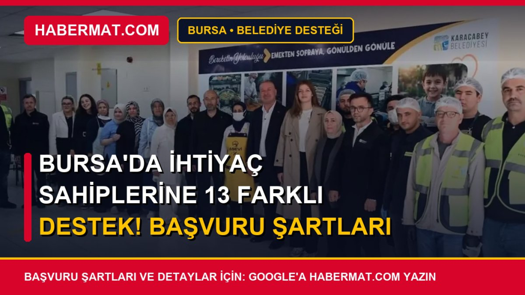 Bursa'da ihtiyaç sahiplerine 13 farklı destek! Başvuru şartları açıklandı