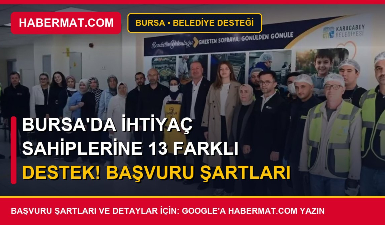 Bursa'da ihtiyaç sahiplerine 13 farklı destek! Başvuru şartları açıklandı
