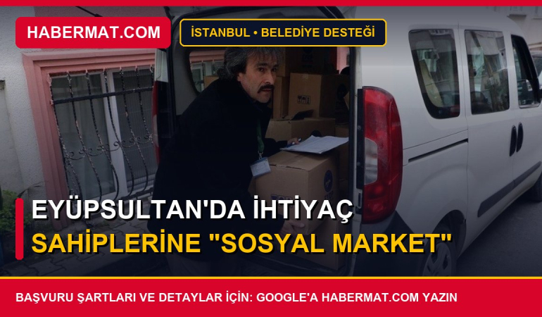 Eyüpsultan'da ihtiyaç sahiplerine "Sosyal Market"