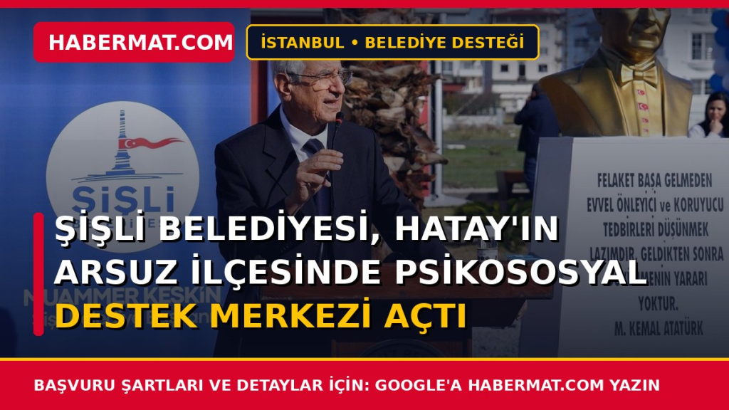 Şişli Belediyesi, Hatay'ın Arsuz ilçesinde Psikososyal Destek Merkezi açtı