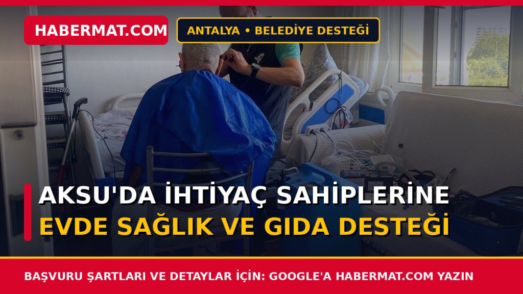Aksu'da ihtiyaç sahiplerine evde sağlık ve gıda desteği