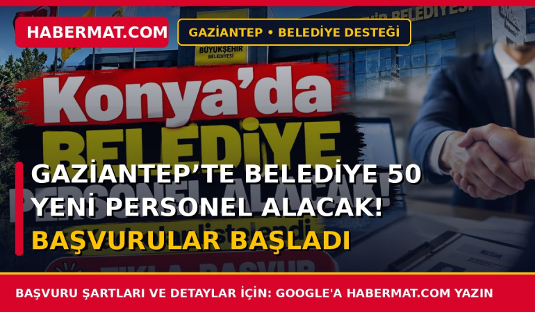Gaziantep’te belediye 50 yeni personel alacak! Başvurular başladı