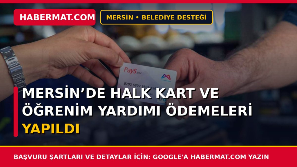 Mersin’de Halk Kart ve öğrenim yardımı ödemeleri yapıldı