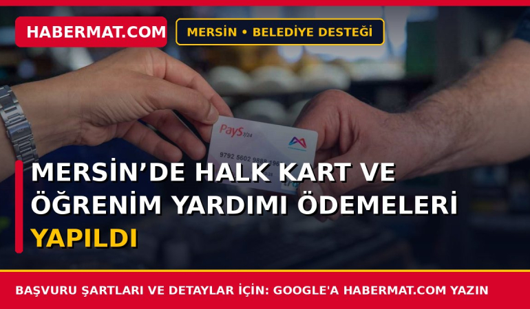 Mersin’de Halk Kart ve öğrenim yardımı ödemeleri yapıldı