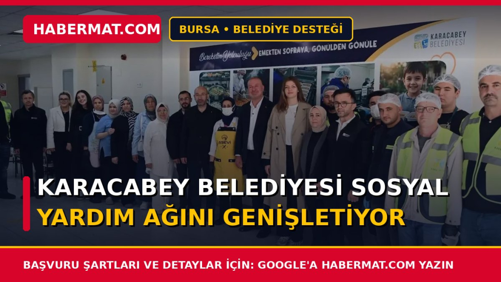 Karacabey Belediyesi sosyal yardım ağını genişletiyor