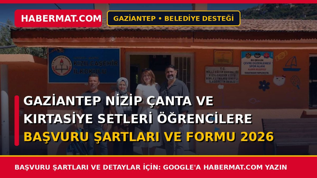 Gaziantep Nizip Çanta ve Kırtasiye Setleri Öğrencilere Başvuru Şartları ve Formu 2026
