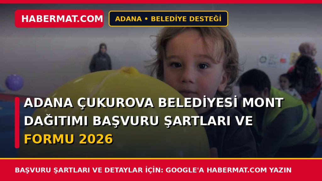 Adana Çukurova Belediyesi Mont Dağıtımı Başvuru Şartları ve Formu 2026