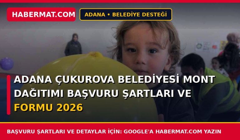 Adana Çukurova Belediyesi Mont Dağıtımı Başvuru Şartları ve Formu 2026