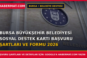 Bursa Büyükşehir Belediyesi Sosyal Destek Kartı Başvuru Şartları ve Formu 2026