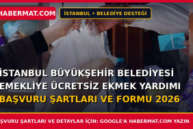 İstanbul Büyükşehir Belediyesi Emekliye Ücretsiz Ekmek Yardımı Başvuru Şartları ve Formu 2026