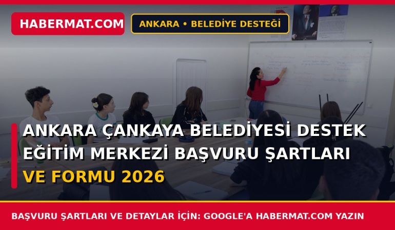 Ankara Çankaya Belediyesi Destek Eğitim Merkezi Başvuru Şartları ve Formu 2026