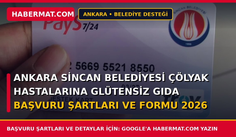 Ankara Sincan Belediyesi Çölyak Hastalarına Glütensiz Gıda Başvuru Şartları ve Formu 2026