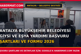 Antalya Büyükşehir Belediyesi Giysi ve Eşya Yardımı Başvuru Şartları ve Formu 2026