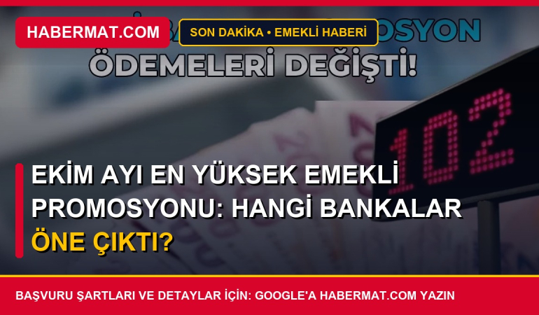 Ekim Ayı En Yüksek Emekli Promosyonu: Hangi Bankalar Öne Çıktı?