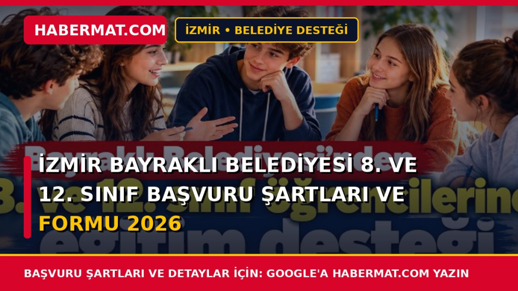 İzmir Bayraklı Belediyesi 8. ve 12. Sınıf Başvuru Şartları ve Formu 2026