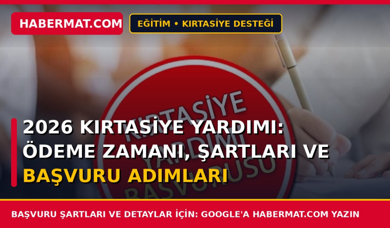 2026 Kırtasiye Yardımı: Ödeme Zamanı, Şartları ve Başvuru Adımları