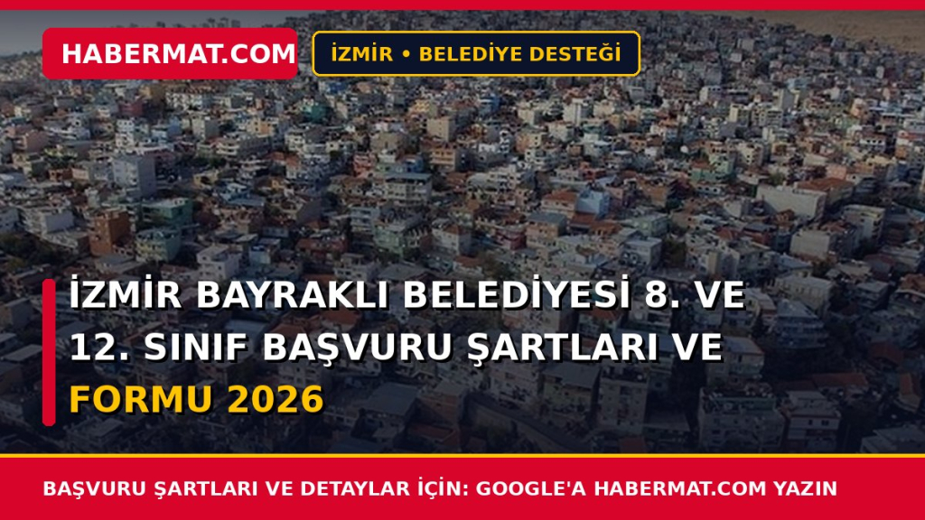 İzmir Bayraklı Belediyesi 8. ve 12. Sınıf Başvuru Şartları ve Formu 2026