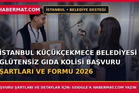 İstanbul Küçükçekmece Belediyesi Glütensiz Gıda Kolisi Başvuru Şartları ve Formu 2026