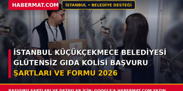 İstanbul Küçükçekmece Belediyesi Glütensiz Gıda Kolisi Başvuru Şartları ve Formu 2026