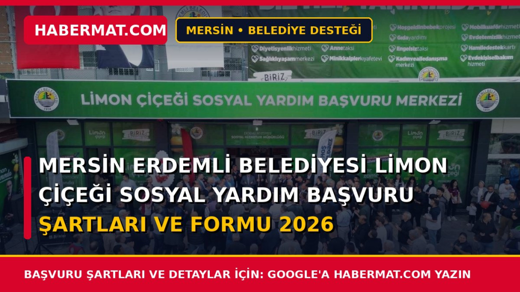 Mersin Erdemli Belediyesi Limon Çiçeği Sosyal Yardım Başvuru Şartları ve Formu 2026