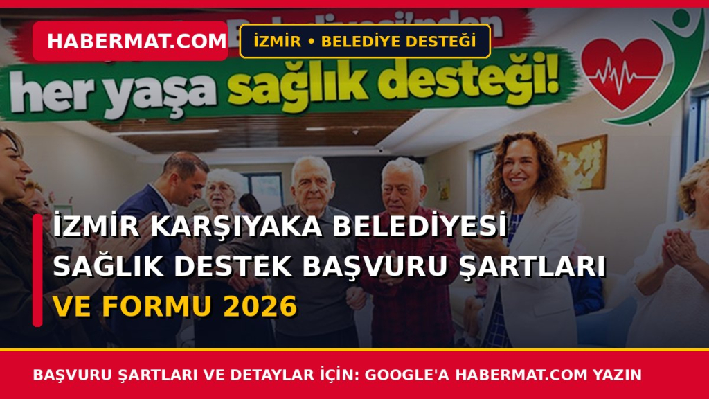 İzmir Karşıyaka Belediyesi Sağlık Destek Başvuru Şartları ve Formu 2026