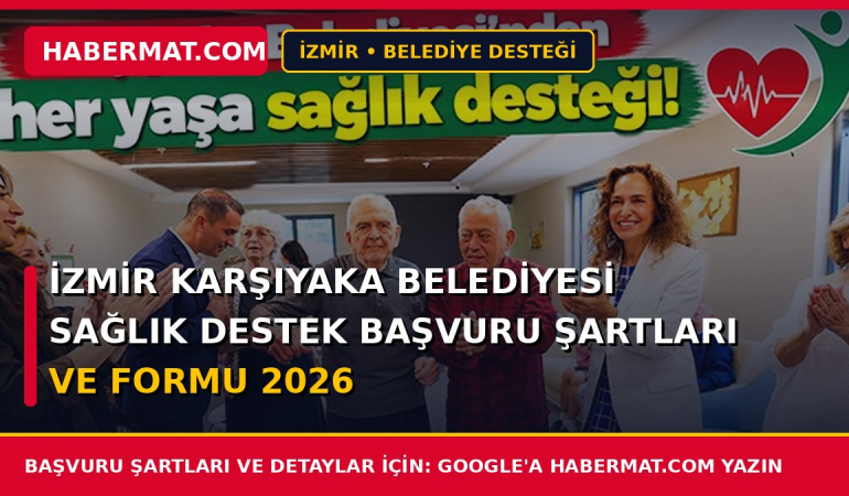 İzmir Karşıyaka Belediyesi Sağlık Destek Başvuru Şartları ve Formu 2026