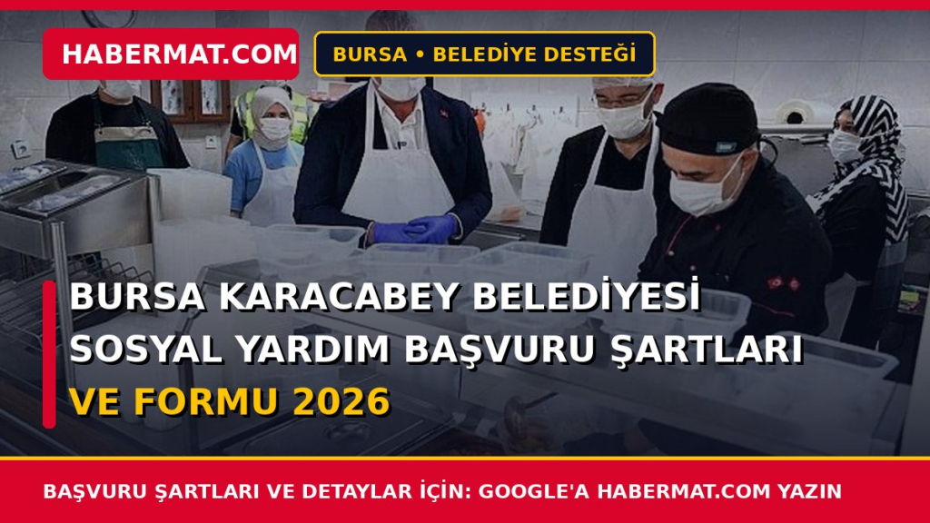 Bursa Karacabey Belediyesi Sosyal Yardım Başvuru Şartları ve Formu 2026