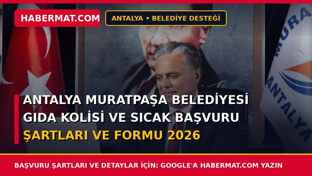 Antalya Muratpaşa Belediyesi Gıda Kolisi ve Sıcak Başvuru Şartları ve Formu 2026