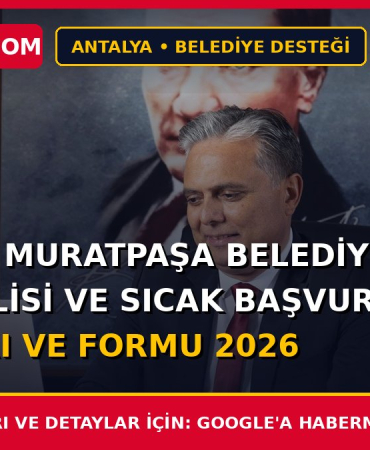 Antalya Muratpaşa Belediyesi Gıda Kolisi ve Sıcak Başvuru Şartları ve Formu 2026