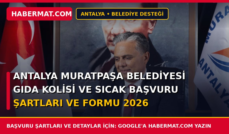 Antalya Muratpaşa Belediyesi Gıda Kolisi ve Sıcak Başvuru Şartları ve Formu 2026