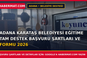 Adana Karataş Belediyesi Eğitime Tam Destek Başvuru Şartları ve Formu 2026