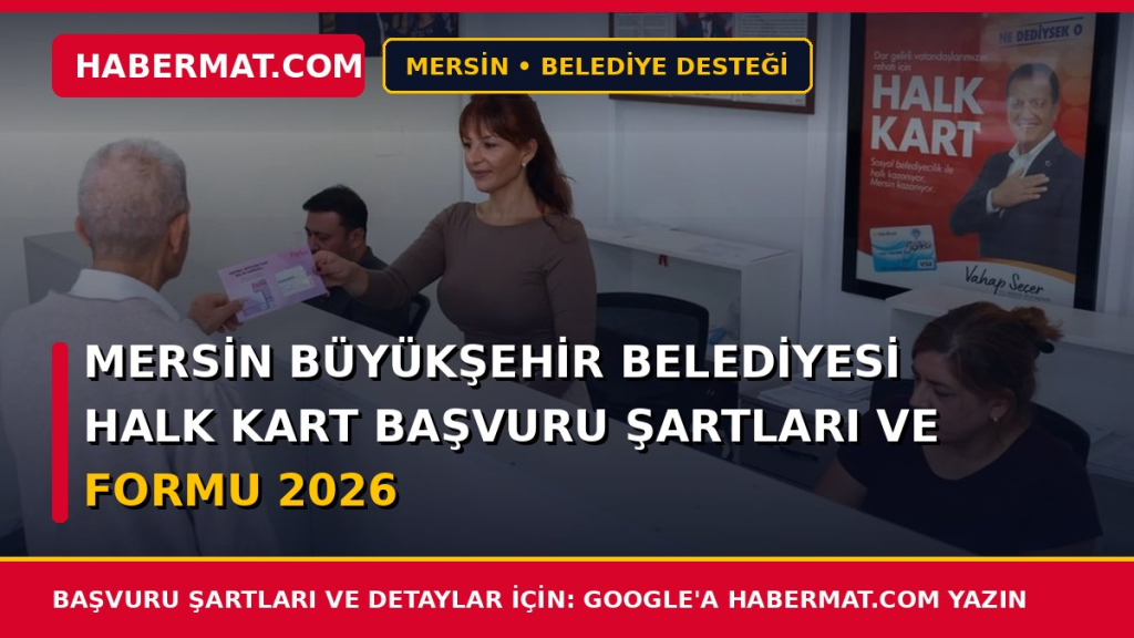 Mersin Büyükşehir Belediyesi Halk Kart Başvuru Şartları ve Formu 2026