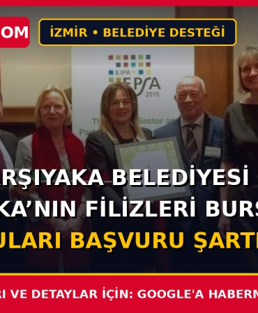İzmir Karşıyaka Belediyesi Karşıyaka’nın Filizleri Burs Başvuruları Başvuru Şartları ve Formu 2026