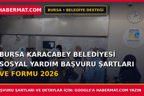 Bursa Karacabey Belediyesi Sosyal Yardım Başvuru Şartları ve Formu 2026