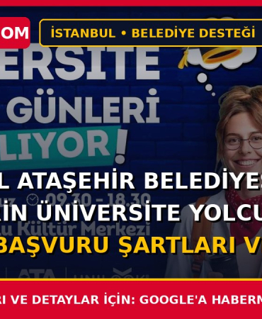 İstanbul Ataşehir Belediyesi Gençlerin Üniversite Yolculuğuna Destek Başvuru Şartları ve Formu 2026
