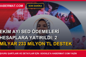 Ekim Ayı SED Ödemeleri Hesaplara Yatırıldı: 2 Milyar 233 Milyon TL Destek